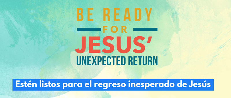 Be Ready for Jesus Unexpected Return (Esten listos) - Part 2